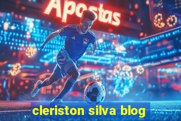 cleriston silva blog